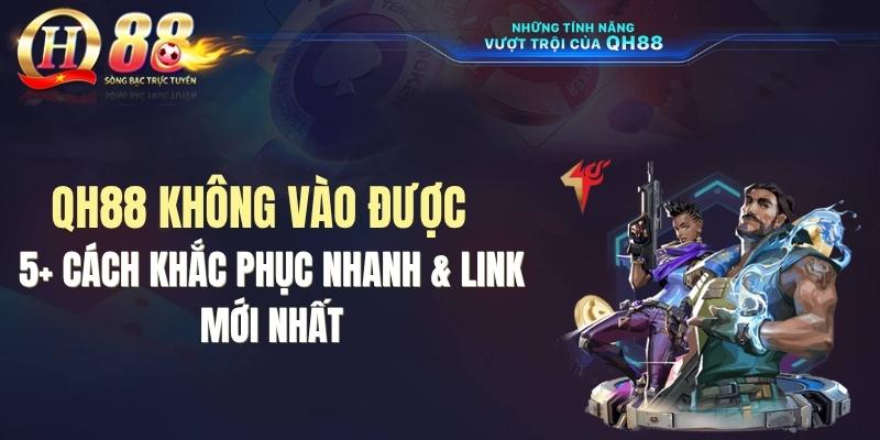 QH88 Không Vào Được: 5+ Cách Khắc Phục Nhanh & Link Mới Nhất
